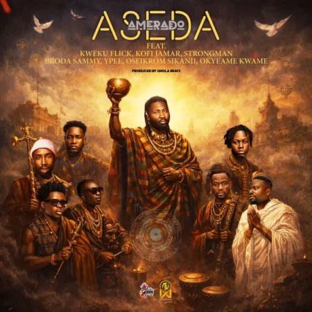 Amerado – Aseda ft. Okyeame Kwame, Oseikrom Sikanii, Strongman, Kweku Flick, YPee, Kofi Jamar, Broda Sammy