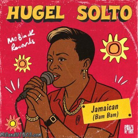 HUGEL & SOLTO (FR) – Jamaican (Bam Bam)