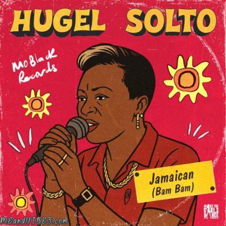 HUGEL & SOLTO (FR) – Jamaican (Bam Bam)